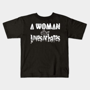 A Women Either Love or Hate Kids T-Shirt